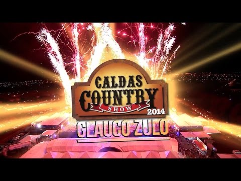 Glauco Zulo - A gente vive de amor ao vivo no Caldas Country 2014 (VIDEO OFICIAL)