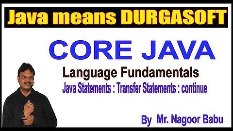 Java Tutorials||  Java Statements || Transfer Statements :  continue by Nagoor babu sir
