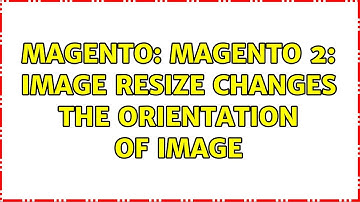 Magento: Magento 2: Image resize changes the orientation of image
