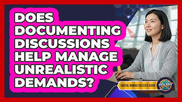 Does Documenting Discussions Help Manage Unrealistic Demands?