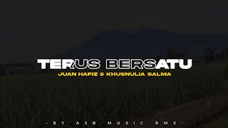 Terus Bersatu - Juan Hafiz \u0026 Khusnulia Salma (Slowed + Reverb)