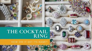 The Cocktail Ring: How Did It Get Its Name?