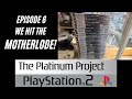 The platinum project playstation 2 episode 6  we hit the motherlode