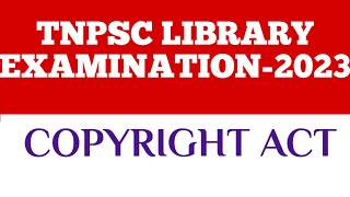 TNPSC LIBRARY EXAMINATION-2023|UNIT-1|COPYRIGHT ACT