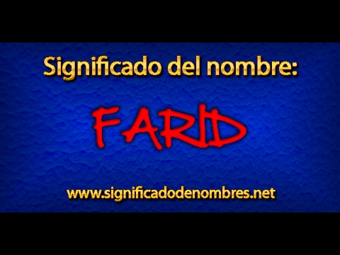 Significado de Farid | ¿Qué significa Farid?
