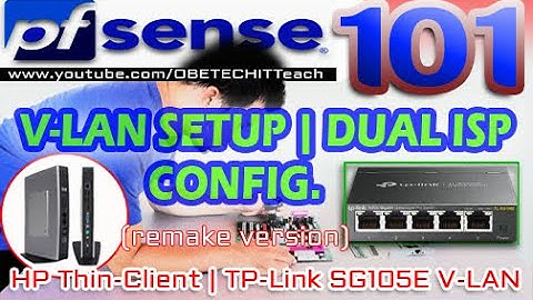 HOW TO SETUP VLAN in PFSENSE| DUAL ISP CONFIG. | PFSENSE 101 | TP LINK TL-SG105E in HP Thin Client.