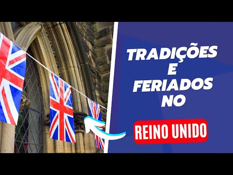 Vídeo: Feriados populares no Reino Unido: tradições e origens