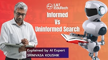 Informed vs Uninformed Search with an L&T EduTech Expert