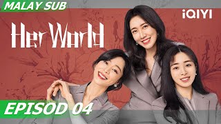 【BM SUB】Her World 她的城 EP4 | Gao Lu,Zhang Jingchu,BabyZhang | iQIYI Malaysia