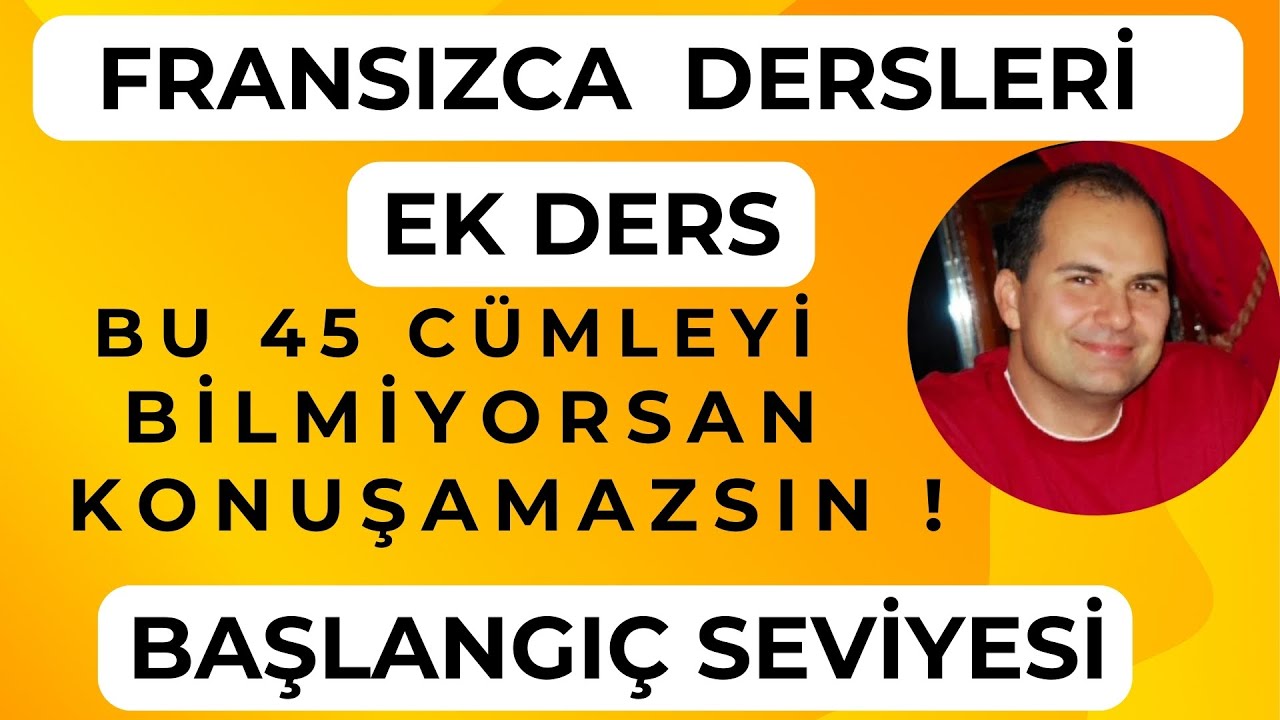 Fransızca Dersleri: Bu 45 Cümleyi Bilmiyorsan Konuşamazsın!