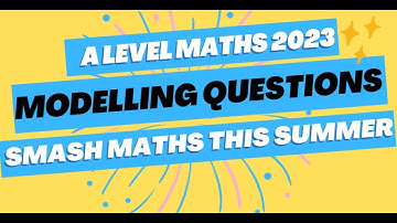 Edexcel A Level Maths 2023 less than 3 weeks to go -Get Exam Ready |Try these modelling questions