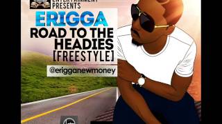 Erigga  Road To Headies freestyle 