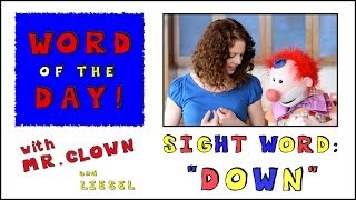 Mr. Clowns Word Of The Day Sight Word Down