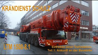 Krandienst Schulz LTM 15008.1 Einheben Trafostation, Teil 1: Ankunft an der Baustelle