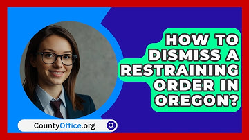 How To Dismiss A Restraining Order In Oregon? - CountyOffice.org
