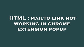 HTML : mailto link not working in chrome extension popup