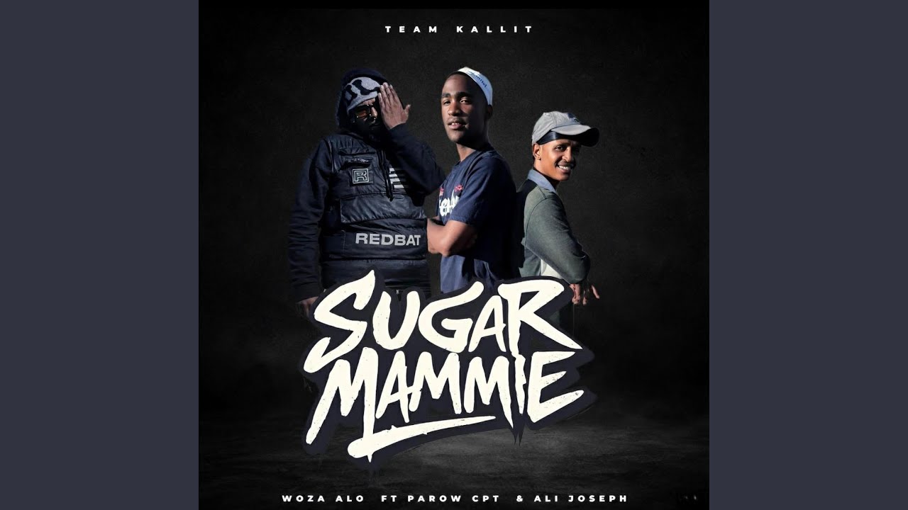 Sugar Mammie (feat. (Team kallit) Woza ALo ft Parow Cpt)