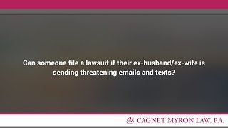 Full Can someone file a lawsuit if their ex-husband/ex-wife is sending threatening emails and texts Guide