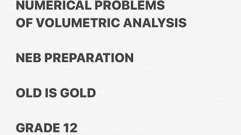 NEB Preparation-9 Numerical Problems of Volumetric Analysis