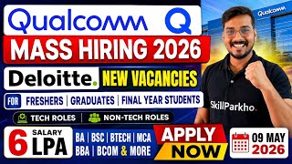 Deloitte, Qualcomm Mass Hiring 2026 | Freshers, Graduates, Experienced & Final Year Students | Apply