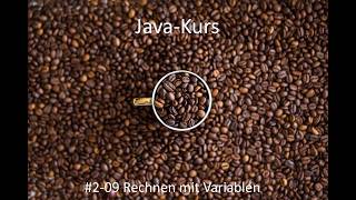Javakurs - Kurseinheit 2 - Variablen und Datentypen - Video 09 Mit Variablen rechnen