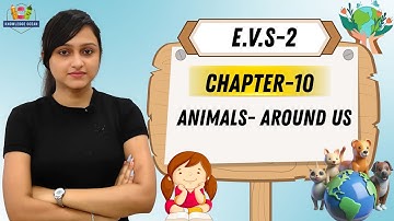 KNOWLEDGE OCEAN EVS-2 | CHAPTER-10 : ANIMALS- AROUND US