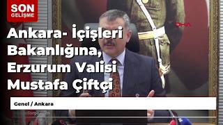 Ankara- İçişleri Bakanlığına, Erzurum Valisi Mustafa Çiftçi Atandı Arşiv Görüntüler