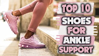 Best Shoes For Ankle Support - Top 10 Best Ankle Support Shoes