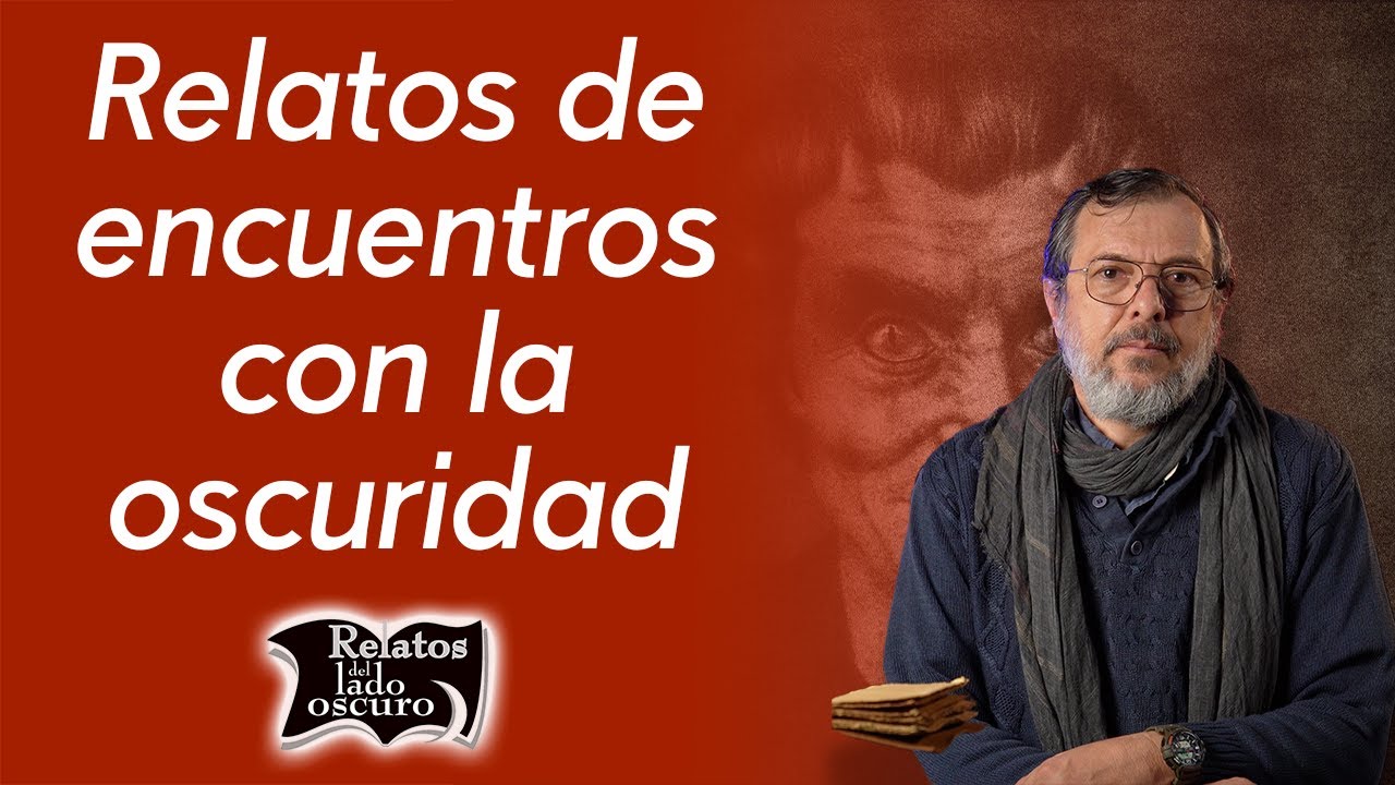 Relatos de encuentros con la oscuridad | Relatos del lado oscuro
