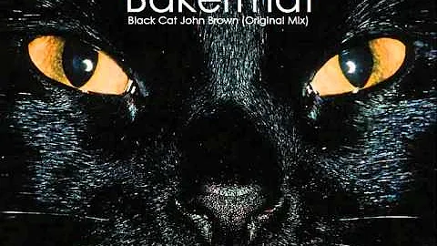 Bakermat - Black Cat John Brown (Original Mix)