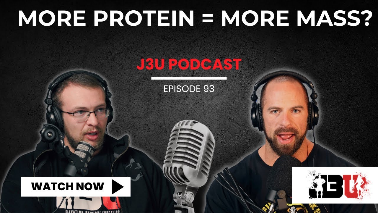 More Protein = More Mass? - J3U Podcast // Eps.93