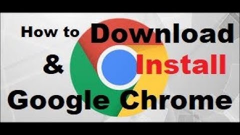 How to download and install google chrome