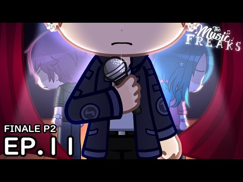 The Music Freaks Ep. 11 (FINALE P2) | A Singer's Resolve | Gacha Club Series