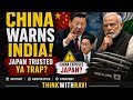 Why China is Warning India About Japan? Full Breakdown #thinkwithravi 