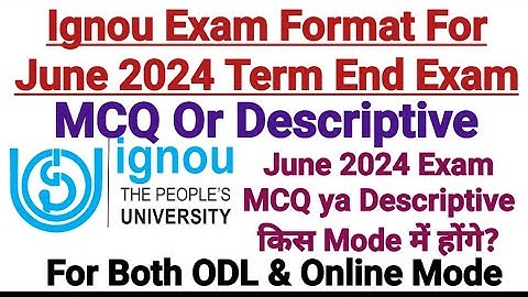 Ignou Exam Pattern For June 2024 Exam ||  MCQ Or Descriptive? Exact Official Information