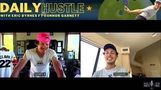 Top Pickleball Player Connor Garnett on the DAILY HUSTLE with Eric Byrnes (7/3)