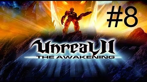 Unreal 2 The Awakening part 8