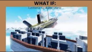 What if Lusitania sink like Titanic