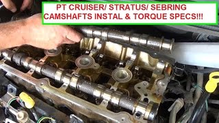 Dodge Stratus / Chrysler Pt Cruiser /  Sebring Camshafts Install and Torque Specs