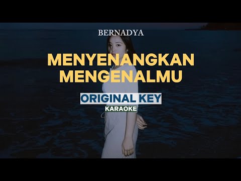 [KARAOKE] Bernadya - Menyenangkan Mengenalmu (ORIGINAL KEY)