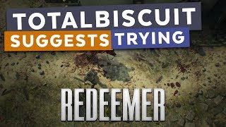 TotalBiscuit suggests trying... Redeemer TotalBiscuit suggests trying... Redeemer