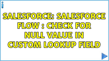 Salesforce: Salesforce Flow : Check for null value in custom lookup field