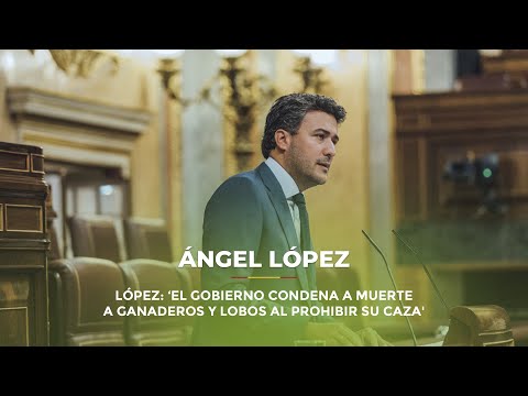 López: ‘El Gobierno condena a muerte a ganaderos y lobos al prohibir su caza'