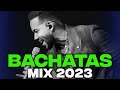 BACHATA 2023 🌴 MIX LO MAS SONADO 2023 🌴 MIX DE BACHATA 2023