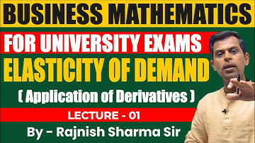 Elasticity of Demand | Application Of Derivatives | Differentiation | Business Maths | Rajnish Sir