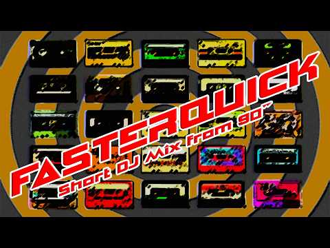 Fasterquick - Short DJ Mix from 90" / 005
