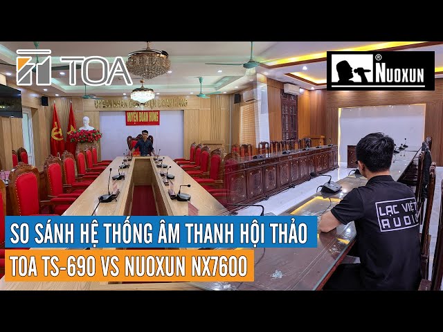 LẠC VIỆT AUDIO | So sánh hai dòng thiết bị âm thanh hội thảo: TOA VS Nuoxun