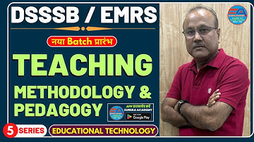 DSSSB EMRS PGT TGT PRT 2023 | TEACHING METHODOLOGY & PEDAGOGY | CLASS-5 | BY A.K. SRIVASTAVA SIR