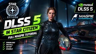 How to Enable DLSS 5 in Star Citizen on Every GPU ?!
