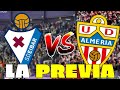 PREVIA SD EIBAR VS UD ALMERÍA / ¨GANAR SI O SI¨